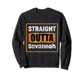 Straight Outta Savannah Georgia Usa Sweatshirt - Novelty Apparel Unisex - T-Shirt, Sweatshirt, Hoodie