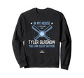 My House Tyler Glasnow Fans Sweatshirt - Trendy Graphic for Adults - T-Shirt, Sweatshirt, Hoodie