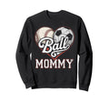 Ball Mommy Baseball Soccer Heart Mom Sweatshirt - Custom Art Print Unisex - T-Shirt, Sweatshirt, Hoodie