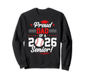Proud Dad 2026 Senior Baseball Sweatshirt - Casual Everyday Wear Men Women - T-Shirt, Sweatshirt, Hoodie