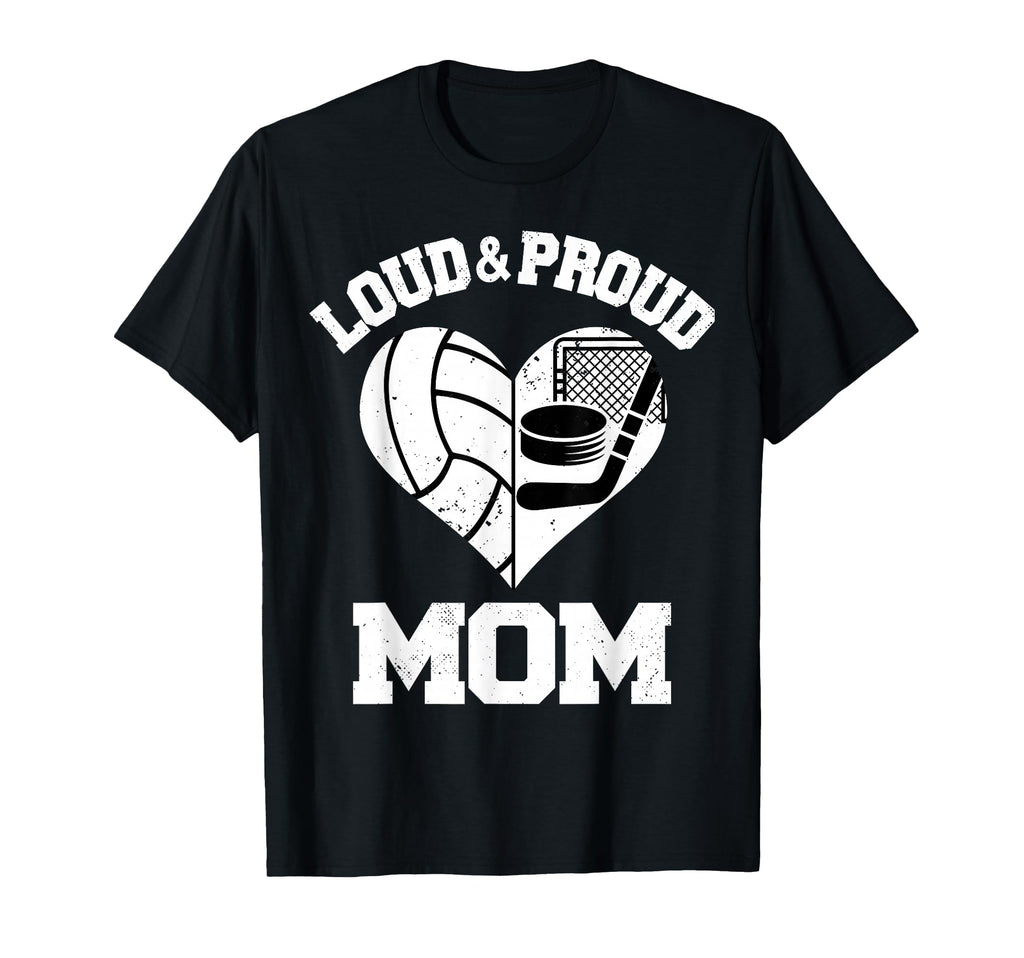 Loud Proud Mom Volleyball Hockey T-Shirt - Custom Art Print Men Women - T-Shirt, Sweatshirt, Hoodie