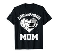 Loud Proud Mom Volleyball Hockey T-Shirt - Custom Art Print Men Women - T-Shirt, Sweatshirt, Hoodie