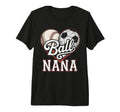 Ball Nana Baseball Soccer Heart T-Shirt - Casual Everyday Wear Men Women - T-Shirt, Sweatshirt, Hoodie