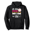 My Baseball Mom Era Funny Baseball Mom Hoodie - Trendy Graphic for Adults - T-Shirt, Sweatshirt, Hoodie