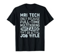 Wizard Job Title Funny Mri Tech T-Shirt - Minimalist Print Men Women - T-Shirt, Sweatshirt, Hoodie