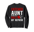Baseball Catcher Aunt Proud Aunt Sweatshirt - Casual Everyday Wear Unisex - T-Shirt, Sweatshirt, Hoodie