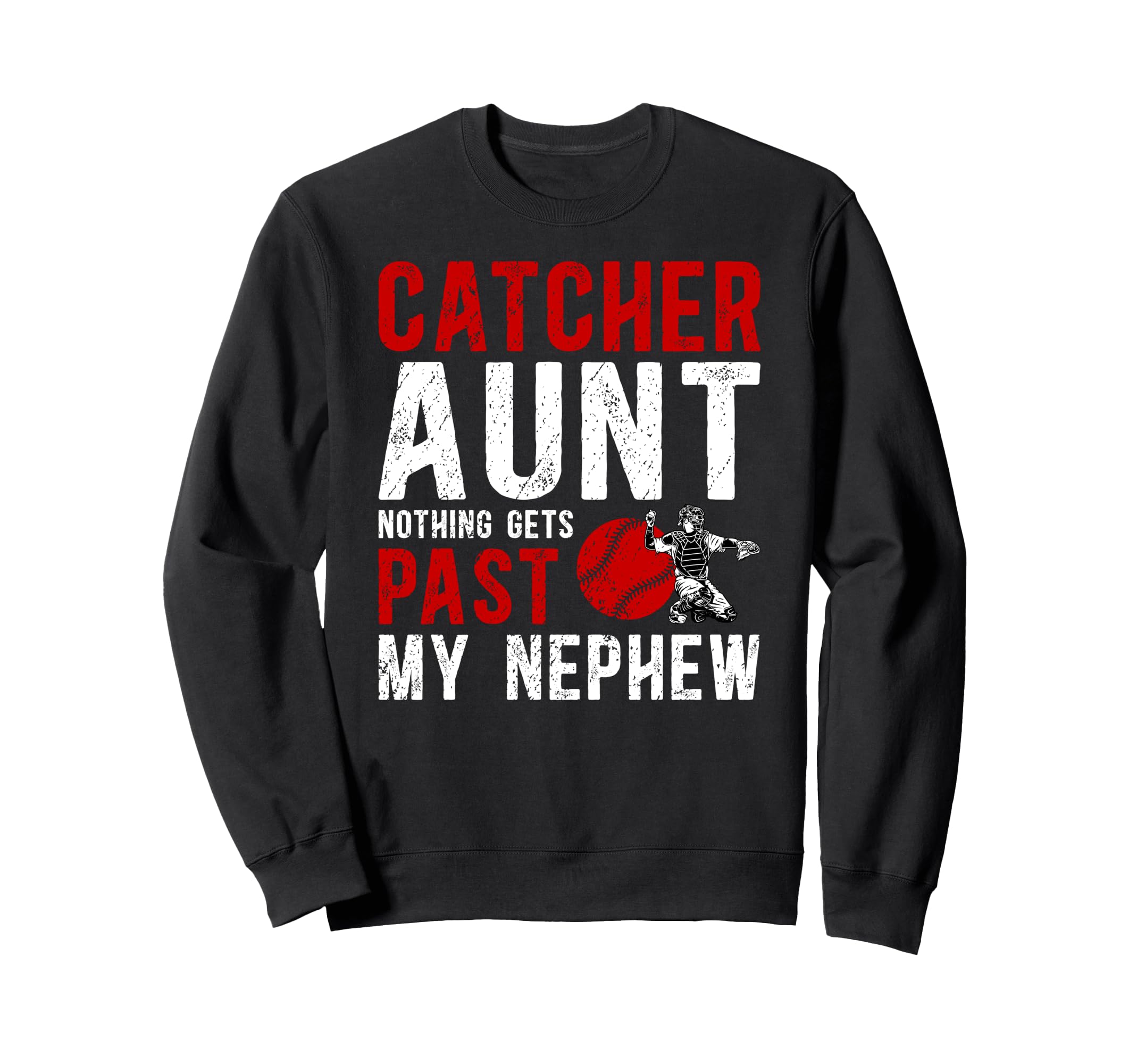 Baseball Catcher Aunt Proud Aunt Sweatshirt - Casual Everyday Wear Unisex - T-Shirt, Sweatshirt, Hoodie
