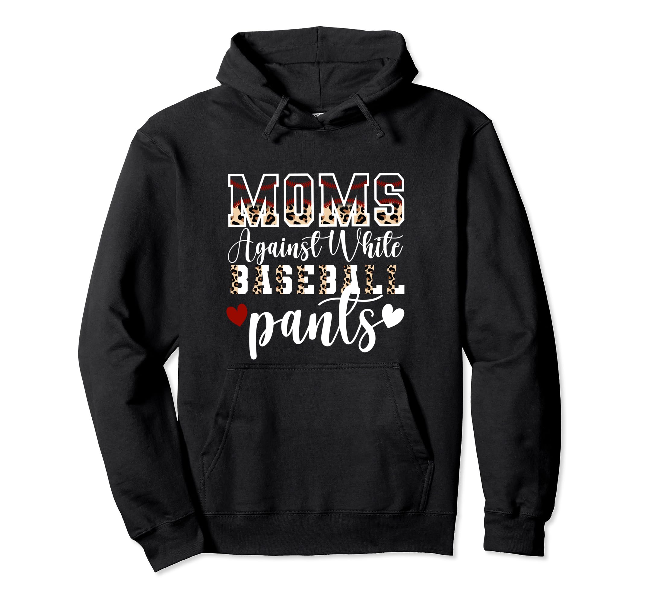 Moms Against White Baseball Pants Mom Hoodie - Aesthetic Graphic Men Women - T-Shirt, Sweatshirt, Hoodie