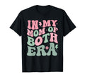 My Mom Both Era Mothers Day Mama Both T-Shirt - Custom Art Print Men Women - T-Shirt, Sweatshirt, Hoodie