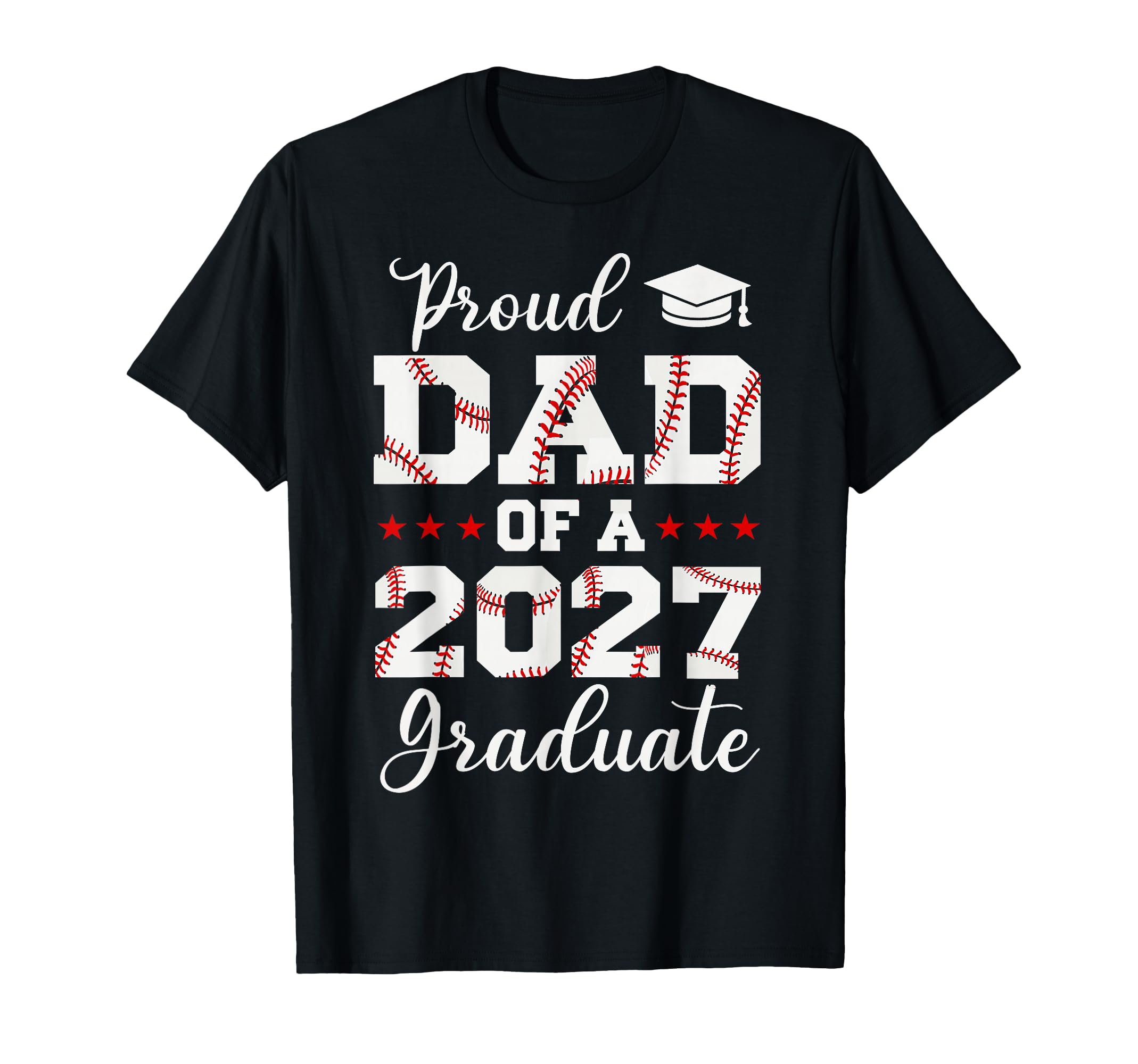 Proud Dad 2027 Graduate Baseball Senior T-Shirt - Custom Art Print Unisex - T-Shirt, Sweatshirt, Hoodie
