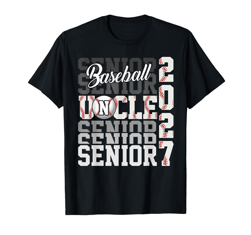 Senior 2027 Baseball Uncle Proud Family T-Shirt - Unique Graphic Men Women - T-Shirt, Sweatshirt, Hoodie