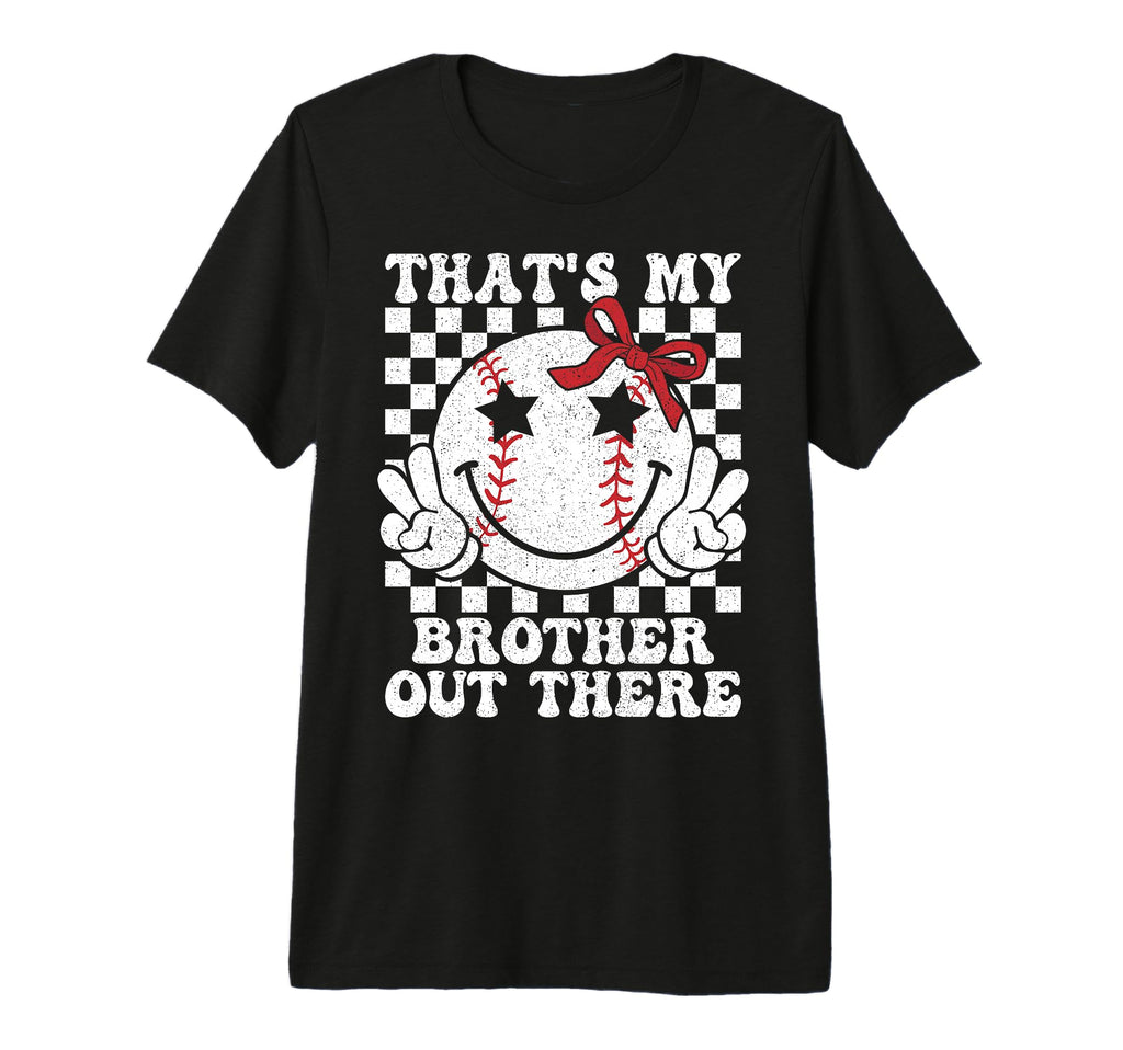Thats My Brother Out There Baseball T-Shirt - Aesthetic Graphic for Adults - T-Shirt, Sweatshirt, Hoodie