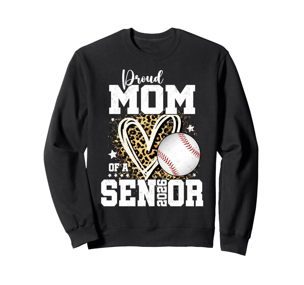 Proud Mom 2026 Senior Baseball Sweatshirt - Graphic Print Unisex - T-Shirt, Sweatshirt, Hoodie
