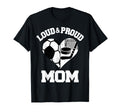 Loud Proud Mom Soccer Hockey Heart T-Shirt - Fun Novelty Design for Adults - T-Shirt, Sweatshirt, Hoodie