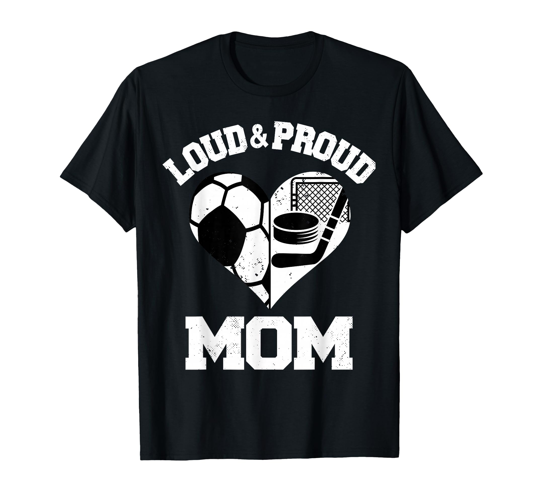 Loud Proud Mom Soccer Hockey Heart T-Shirt - Fun Novelty Design for Adults - T-Shirt, Sweatshirt, Hoodie