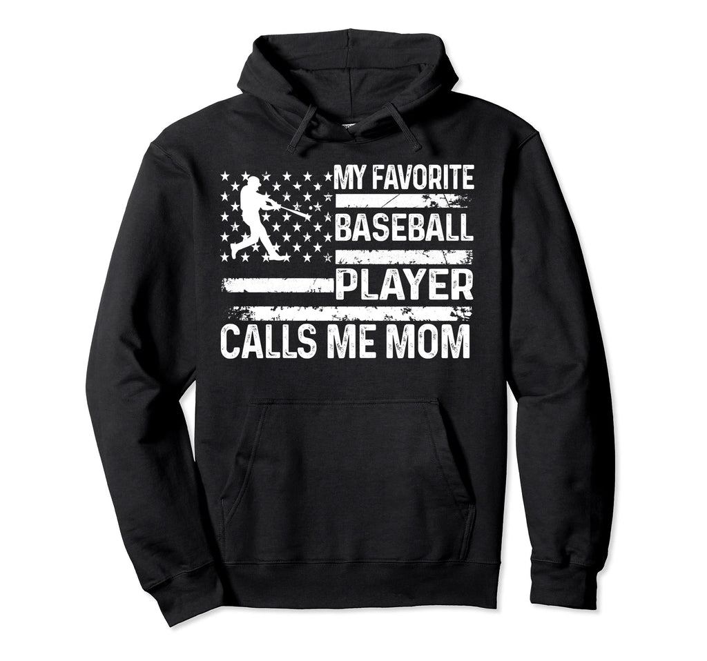 My Favorite Baseball Player Calls Me Mom Hoodie - Graphic Print for Adults - T-Shirt, Sweatshirt, Hoodie