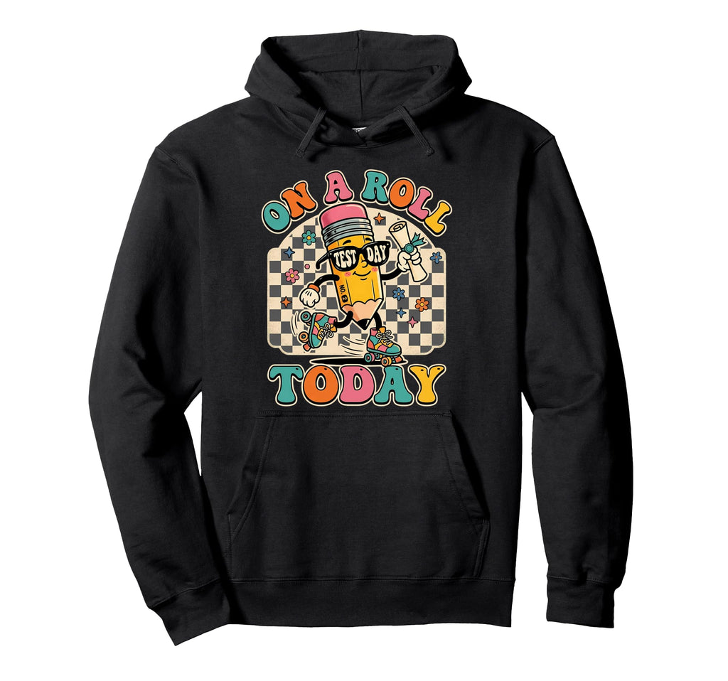 Roll Today Test Day Pencil Roller Hoodie - Casual Everyday Wear Unisex - T-Shirt, Sweatshirt, Hoodie