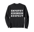 Distressed Empathy Kindness Sweatshirt - Streetwear Style for Adults - T-Shirt, Sweatshirt, Hoodie