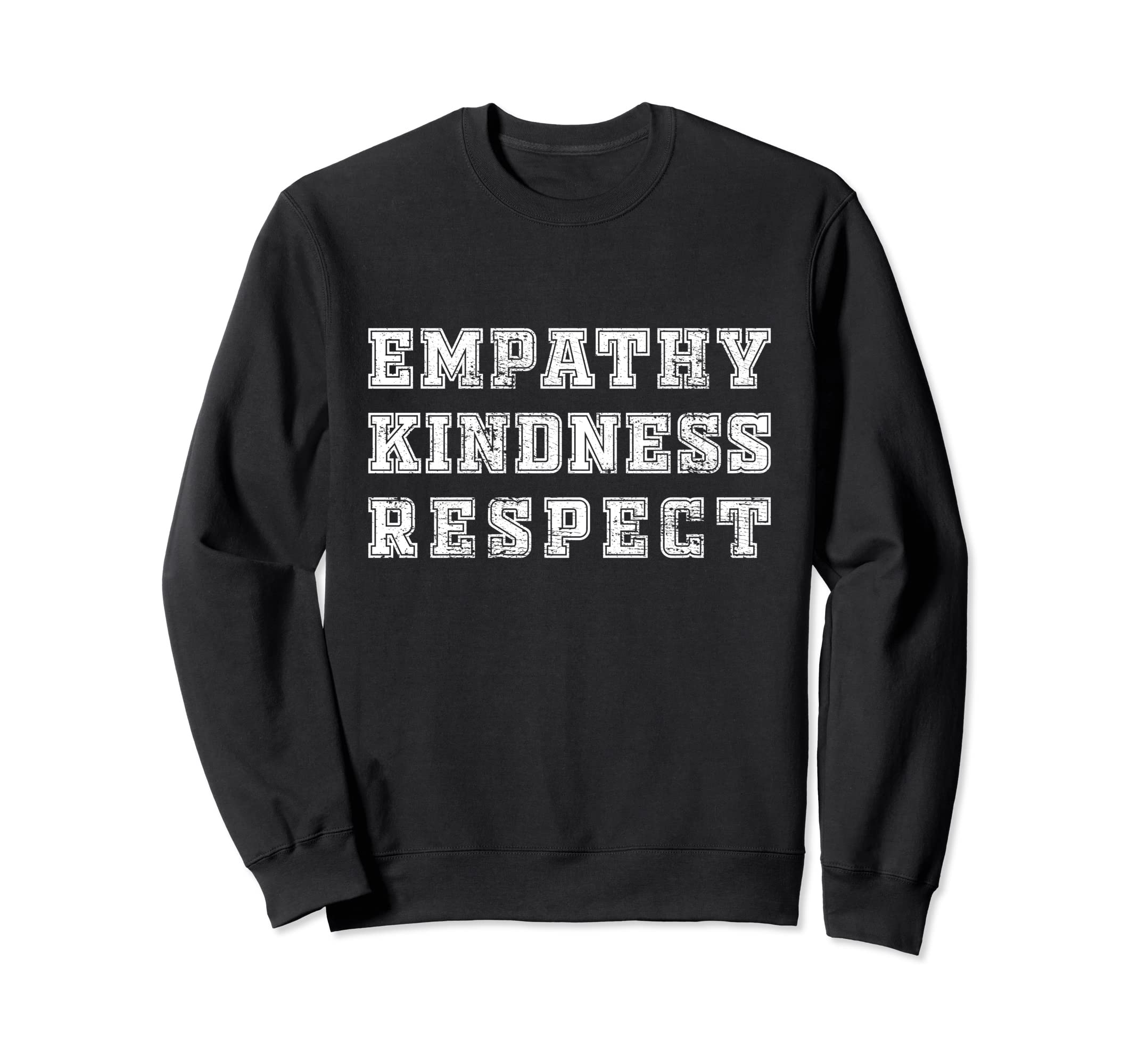 Distressed Empathy Kindness Sweatshirt - Streetwear Style for Adults - T-Shirt, Sweatshirt, Hoodie