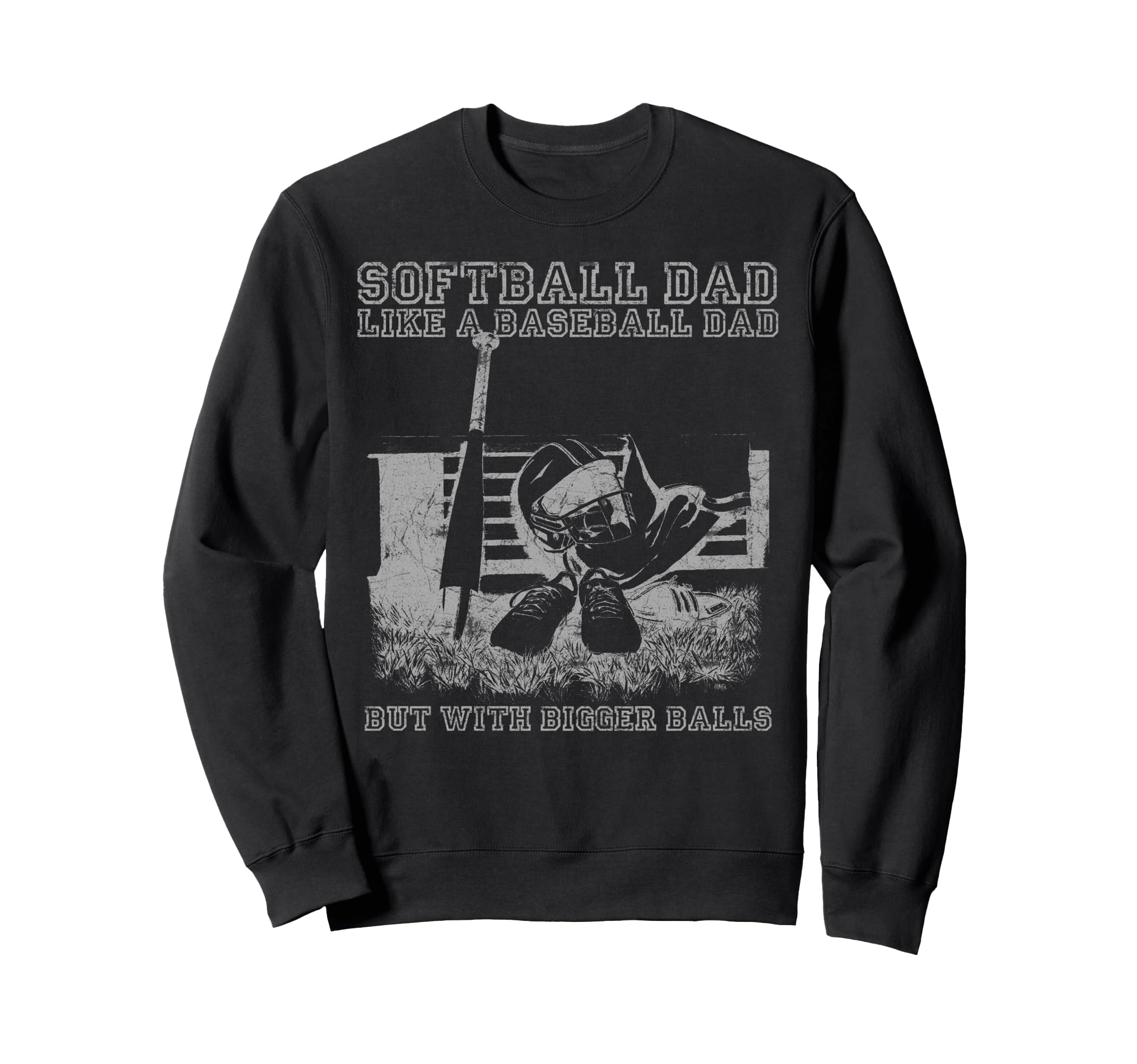 Softball Dad Like Baseball Dad But Sweatshirt - Fun Novelty Design Unisex - T-Shirt, Sweatshirt, Hoodie