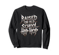 Raised Old School Hip Hop Cassette Sweatshirt - Graphic Print Men Women - T-Shirt, Sweatshirt, Hoodie