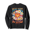 Groovy You Are So Loved John 3 16 Sweatshirt - Fun Novelty Design Unisex - T-Shirt, Sweatshirt, Hoodie