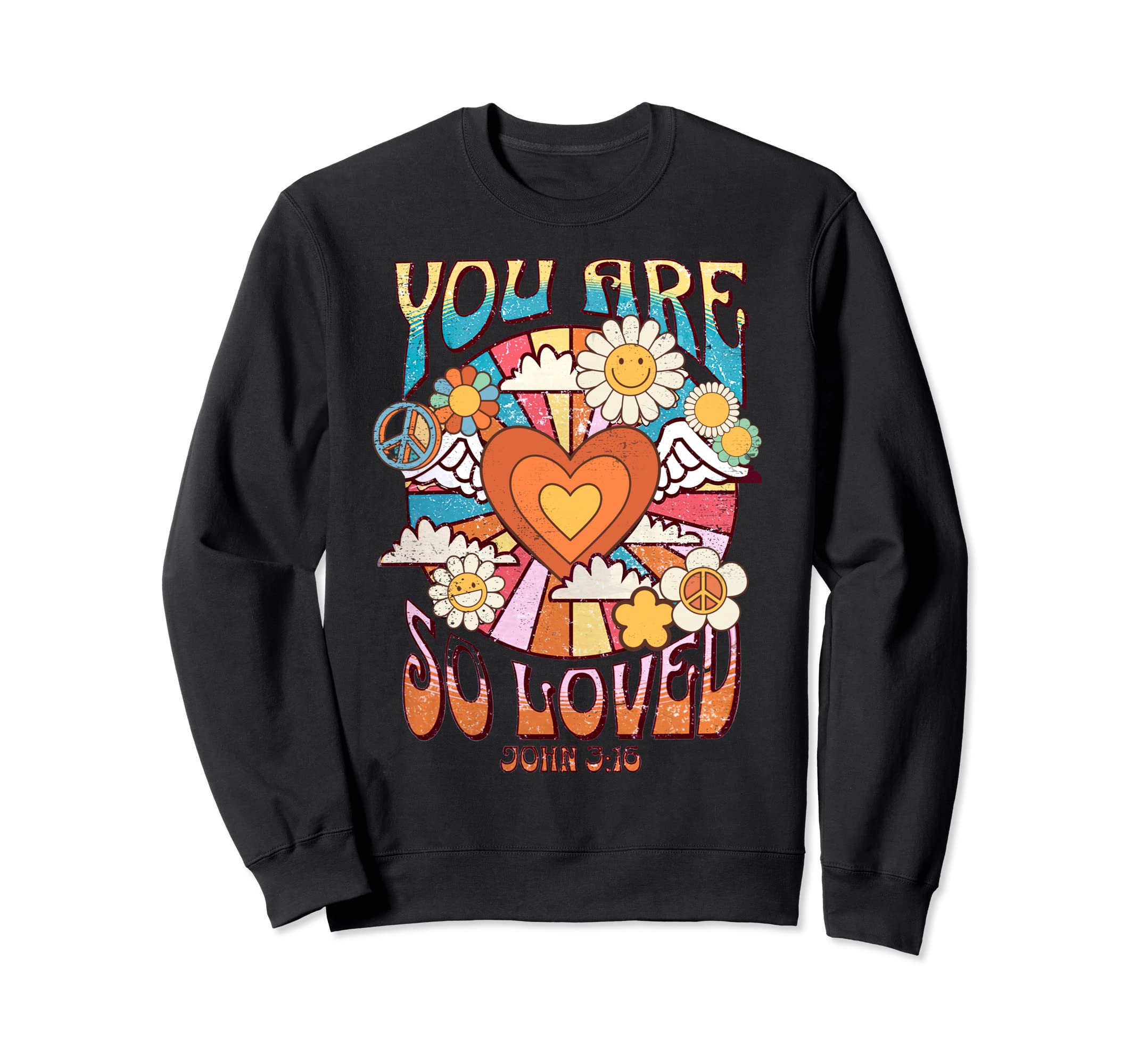 Groovy You Are So Loved John 3 16 Sweatshirt - Fun Novelty Design Unisex - T-Shirt, Sweatshirt, Hoodie