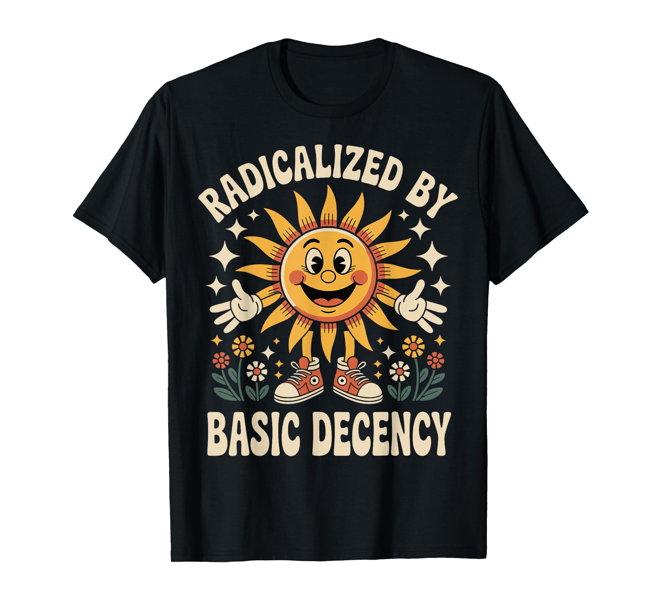Radicalized Basic Decency Sun Groovy T-Shirt - Aesthetic Graphic Unisex - T-Shirt, Sweatshirt, Hoodie