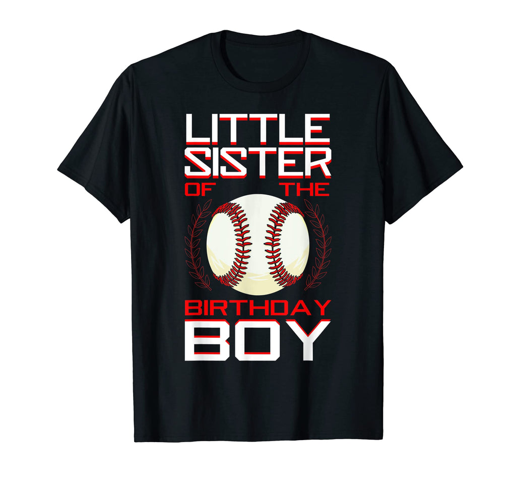 Little Sister Birthday Baseball Theme T-Shirt - Novelty Apparel Unisex - T-Shirt, Sweatshirt, Hoodie