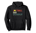 Softball Dad Like Baseball But Bigger Hoodie - Novelty Apparel Men Women - T-Shirt, Sweatshirt, Hoodie