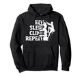 Eat Sleep Climb Repeat Rock Climbing Hoodie - Fun Novelty Design Unisex - T-Shirt, Sweatshirt, Hoodie