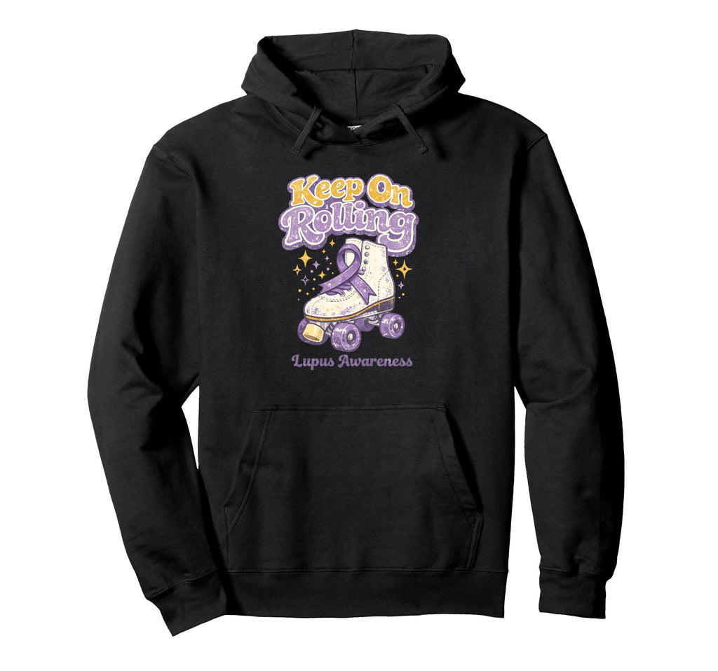 Lupus Awareness Keep Rolling Hoodie - Casual Everyday Wear Men Women - T-Shirt, Sweatshirt, Hoodie