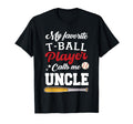 My Favorite T Ball Player Calls Me Uncle T-Shirt - Unique Graphic Unisex - T-Shirt, Sweatshirt, Hoodie