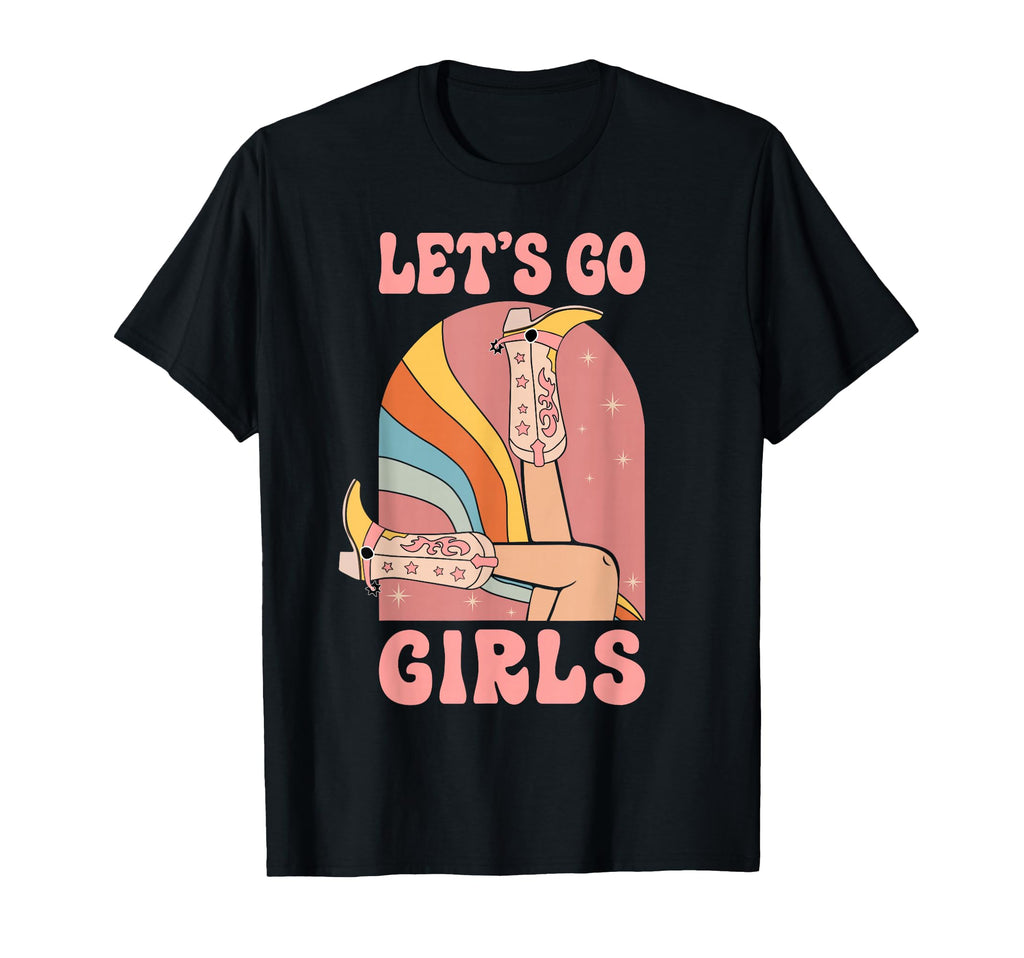 Lets Go Cowgirls Bride Bridesmaid T-Shirt - Casual Everyday Wear Men Women - T-Shirt, Sweatshirt, Hoodie