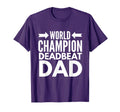 Mens World Champion Deadbeat Dad T-Shirt - Streetwear Style for Adults - T-Shirt, Sweatshirt, Hoodie