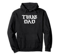 Thug Dad Fathers Day Old School Hip Hop Hoodie - Custom Art Print Unisex - T-Shirt, Sweatshirt, Hoodie