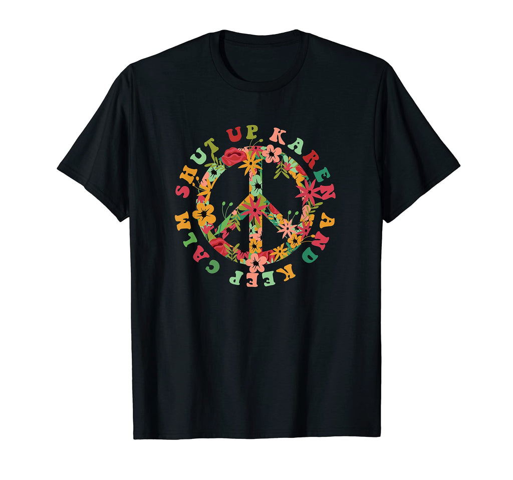 Shut Up Karen And Keep Calm Make Love T-Shirt - Graphic Print for Adults - T-Shirt, Sweatshirt, Hoodie