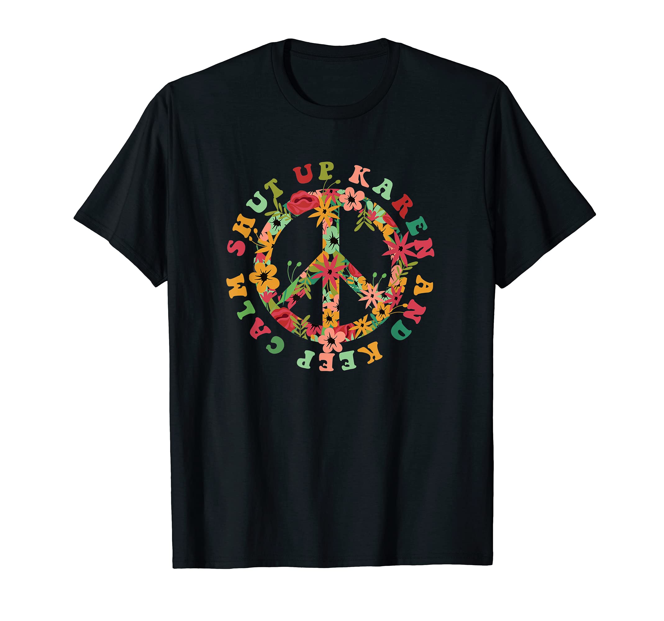 Shut Up Karen And Keep Calm Make Love T-Shirt - Graphic Print for Adults - T-Shirt, Sweatshirt, Hoodie