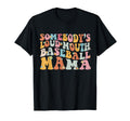 Somebodys Loudmouth Baseball Mama T-Shirt - Custom Art Print Unisex - T-Shirt, Sweatshirt, Hoodie