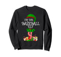 Matching Family Im Baseball Elf Sweatshirt - Trendy Graphic Unisex - T-Shirt, Sweatshirt, Hoodie