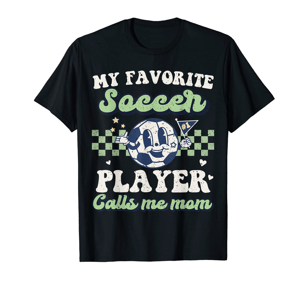 My Favorite Soccer Player Calls Me Mom T-Shirt - Custom Art Print Unisex - T-Shirt, Sweatshirt, Hoodie
