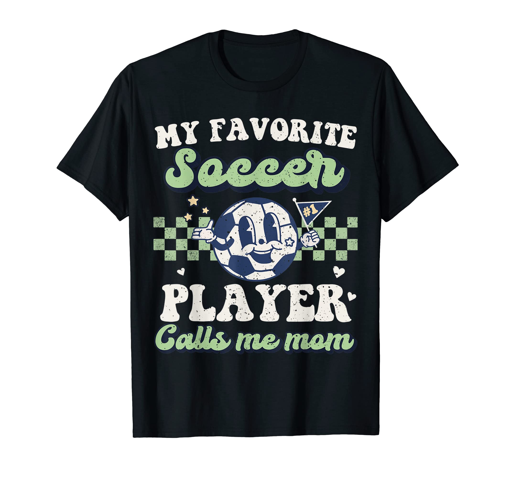 My Favorite Soccer Player Calls Me Mom T-Shirt - Custom Art Print Unisex - T-Shirt, Sweatshirt, Hoodie