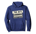 80S Cassette Tape Nostalgia 80S Music Hoodie - Novelty Apparel Unisex - T-Shirt, Sweatshirt, Hoodie