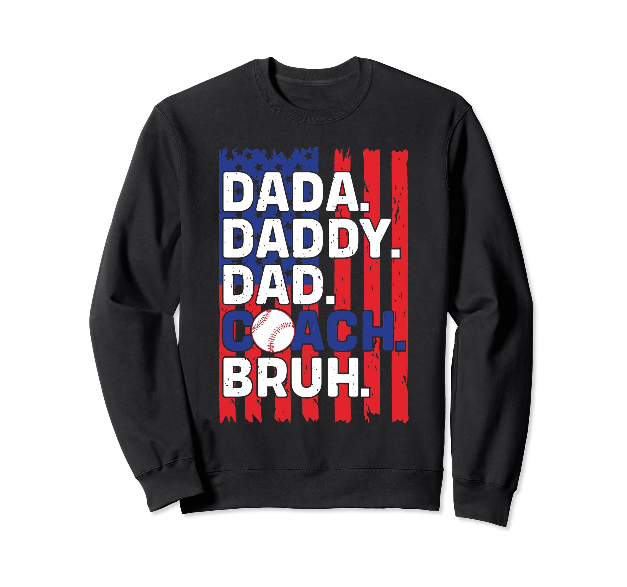 Dada Daddy Dad Coach Bruh Fathers Sweatshirt - Unique Graphic Men Women - T-Shirt, Sweatshirt, Hoodie