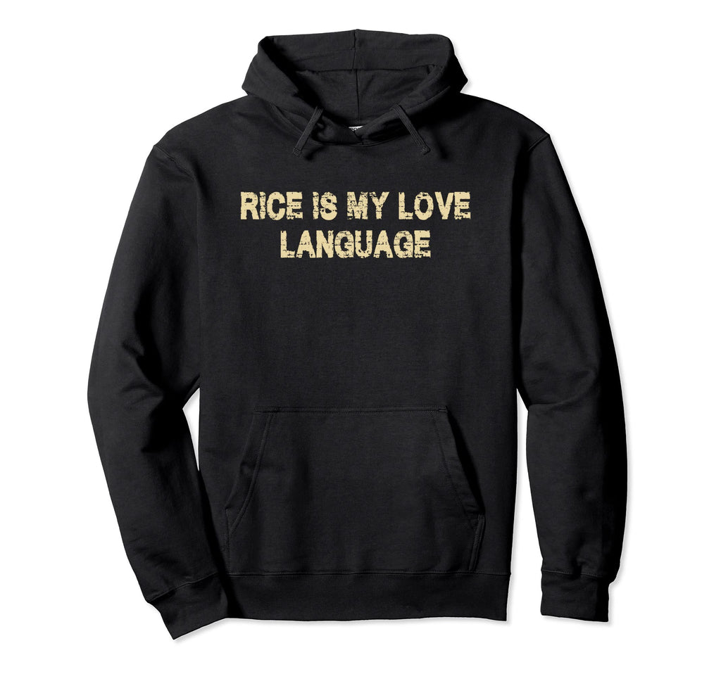 Rice Is My Love Language Funny Rice Lover Hoodie - Minimalist Print Unisex - T-Shirt, Sweatshirt, Hoodie