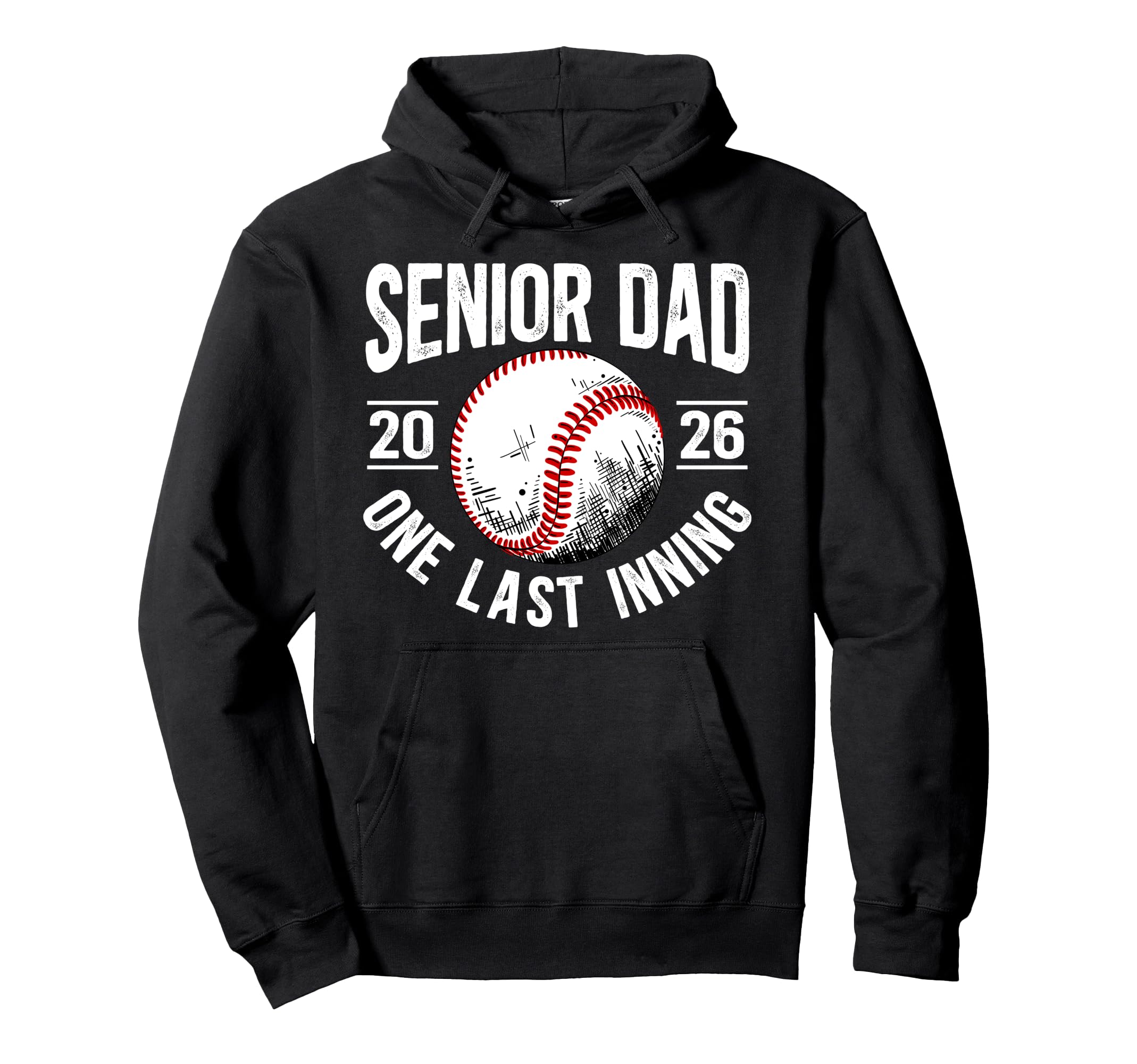 Baseball Senior Dad 2026 Last Inning Hoodie - Graphic Print for Adults - T-Shirt, Sweatshirt, Hoodie