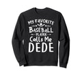 My Favorite Baseball Player Calls Me Sweatshirt - Unique Graphic Unisex - T-Shirt, Sweatshirt, Hoodie