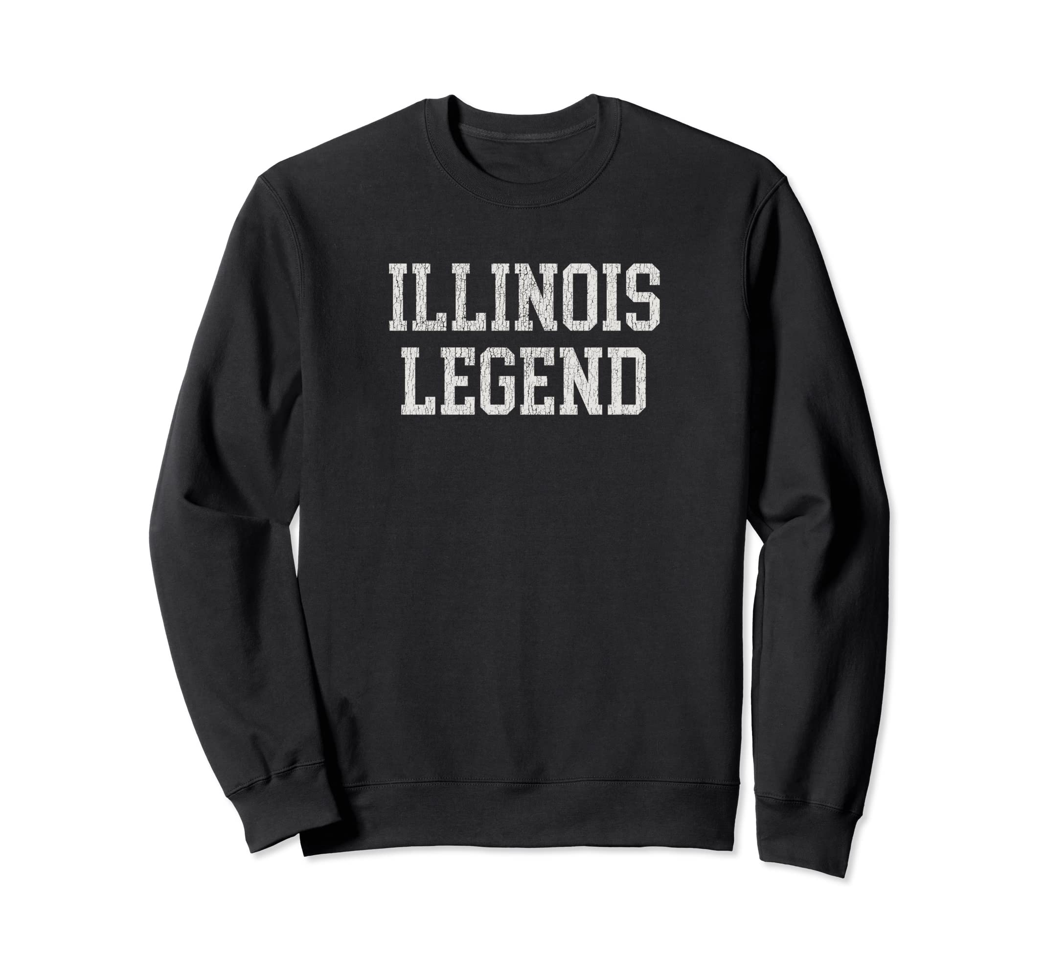 Illinois Legend Funny Distressed Sweatshirt - Fun Novelty Design for Adults - T-Shirt, Sweatshirt, Hoodie