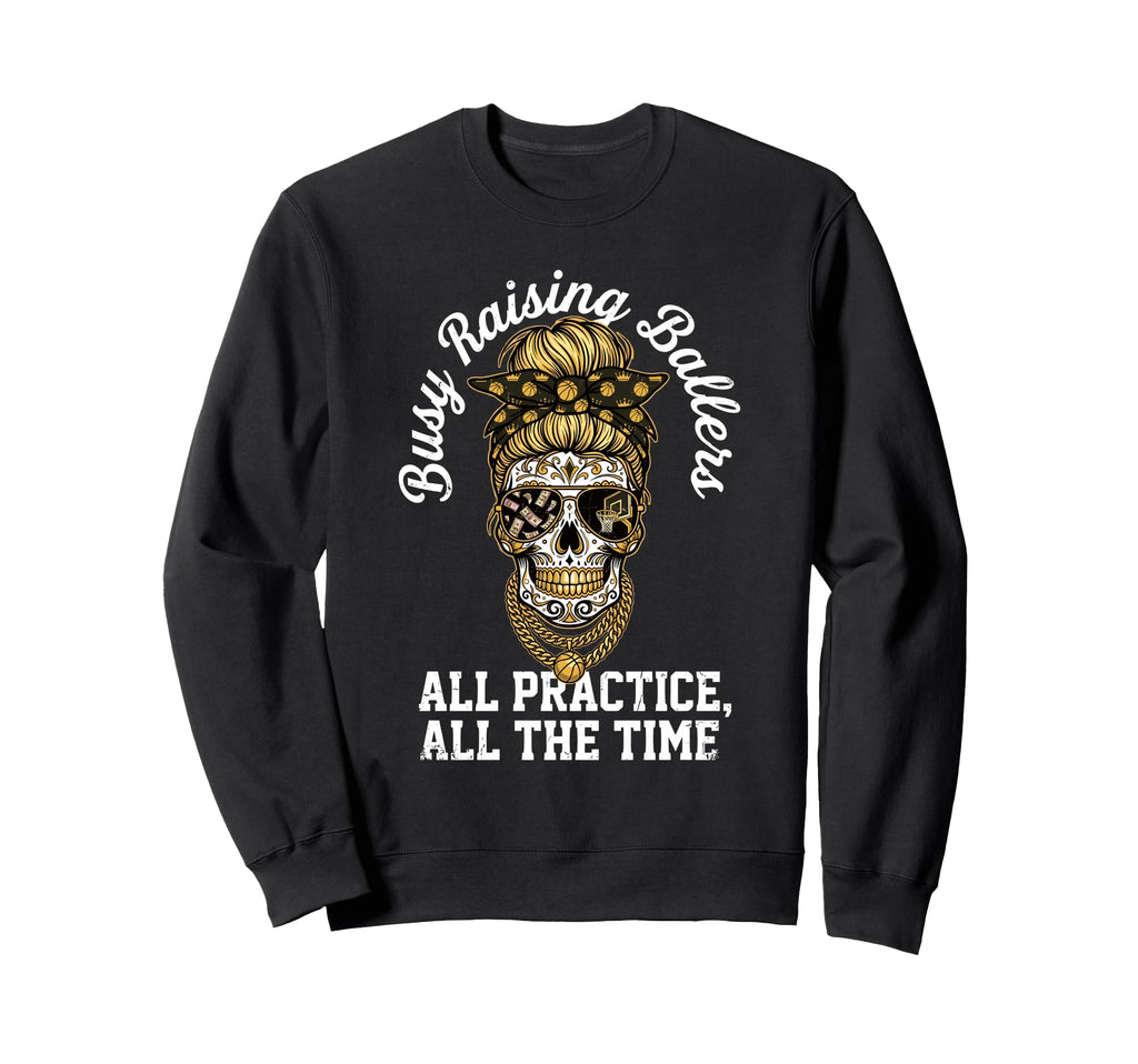 Busy Raising Ballers All Practice Sweatshirt - Minimalist Print for Adults - T-Shirt, Sweatshirt, Hoodie