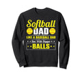 Softball Dad Like Baseball Dad Sweatshirt - Trendy Graphic Men Women - T-Shirt, Sweatshirt, Hoodie